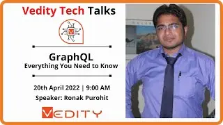 Webinar on GraphQL : Everything you need to Know | Vedity Tech Talks