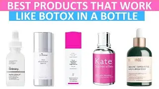Products that work like ''Botox in a Bottle''