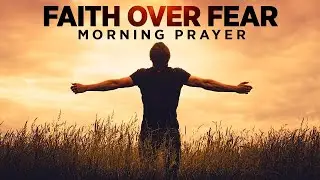 Fearless Faith: A Morning Prayer for Courage and Strength