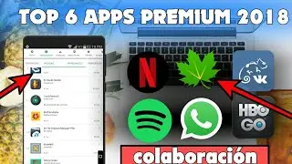 TOP 6 Apps PREMIUM Para Android 2018 |Mejores Apps Modificadas Para Android De Noviembre 15?| Emses