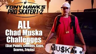 Tony Hawk's Pro Skater 1 + 2: ALL Chad Muska Challenges (Stat Points, Combos, Gaps, Scores, Tricks)