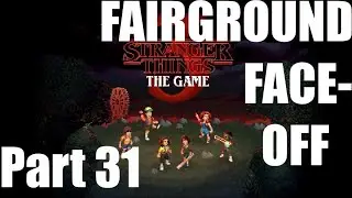 Stranger Things 3: The Game Gameplay Walkthrough &diams; Fairground Face-Off (Part 31)