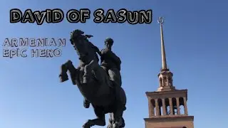 David Of Sasun, Armenian Epic Hero | Petite Adventures