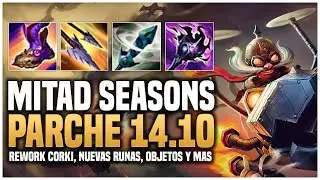 &iexcl;PARCHE 14.10 - MITAD DE SEASONS: CORKI REWORK, RUNAS, NUEVOS OBJETOS, EXPERIENCIA Y MAS! | LOL