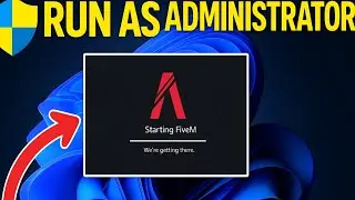 How to Run Fivem as Administrator