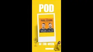 🎧 Pod of the Week: The Padel School Podcast