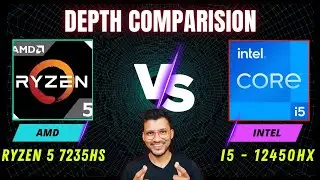AMD Ryzen 5 7235HS Vs Intel Core i5 12th Gen  - In Depth Comparison 🔥🔥 i5 12450HX vs Ryzen 5 7235HS