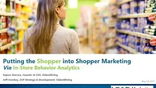 Putting the Shopper into Shopper Marketing via In-Store Behavior Analytics