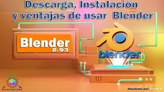 Descarga, Instalación y ventajas de usar  Blender