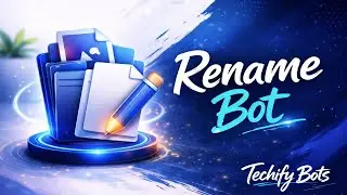 How to Create Rename Bot | Techify Bots
