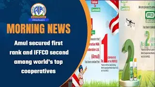 Amul secured first rank and IFFCO second among world's top cooperatives, l  05 Nov 2025