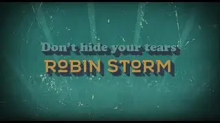 Robin Storm - Don't Hide Your Tears (Official Lyric Video)