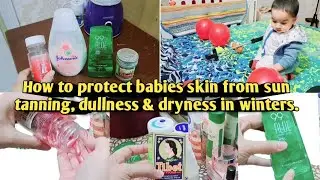 How to keep babies skin softer, fairer & brighter in winters ] how to protect skin from tanning ]