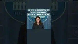 White House Warns of Possible Russian Cyber Attacks #shorts