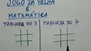 Jogo da velha e Matemática: Tabuada de multiplicação do 3 e do 7.