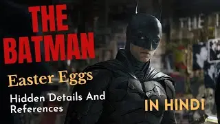 THE BATMAN 2022 : Easter Eggs, Hidden Details & References Explained in Hindi | The Batman 2022