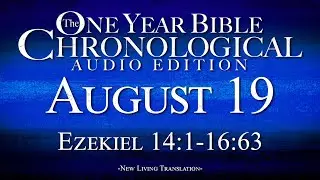 August 19 | Chronological Bible Audio Edition