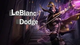 HOW TO PLAY LEBLANC AND DODGE - LEBLANC MECHANICS - LEAGUE OF LEGENDS