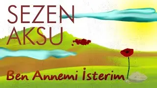 Sezen Aksu -  Ben Annemi İsterim (Lyrics I Şarkı Sözleri)