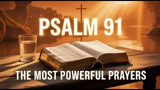 The ONE Psalm That NEVER Fails - Psalm 91 Full Prayer (Miracles Happening NOW) - January 18, 2025