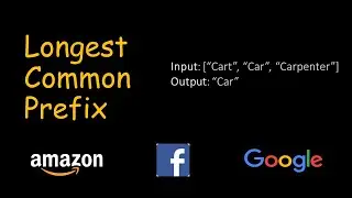 Coding Interview Question(Amazon,Facebook,Google)- Longest Common Prefix From Given Array of Strings