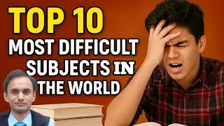 Top 10 Most Difficult Subjects in the World | Sabse Mushkil Subjects Explained