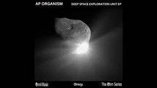 AP Organism - Awash with Sound (Deep Space Exploration Unit EP) (Ohm031)