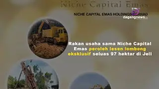 Rakan usaha sama Niche Capital Emas peroleh lesen lombong eksklusif seluas 97 hektar di Jeli