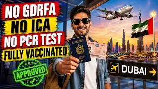 UAE Residents fully vaccinated & valid visa can Travel without GDRFA ,ICA approval,Negative PCR-Test