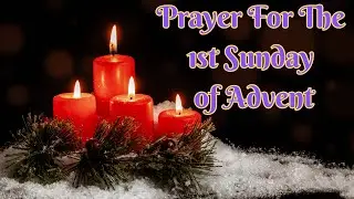 Prayer for the 1st Sunday of Advent