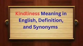 Kindliness Meaning in English, Definition, and Kindliness Synonyms | Thesaurus Thrive