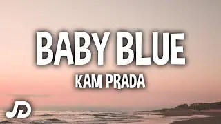 Kam Prada - Baby Blue (Lyrics) 