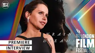 Felicity Jones on isolation, life&rsquo;s curveballs, and the beauty of being human | Train Dreams | LFF
