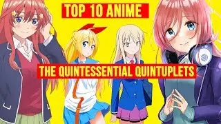 Top 10 Anime Similar to Go toubun no Hanayome/The Quintessential Quintuplets (Romantic Comedy 2019)