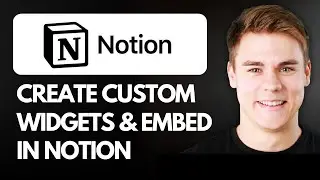 How to Create Custom Widgets and Embed in Notion (Full Guide) 2026!