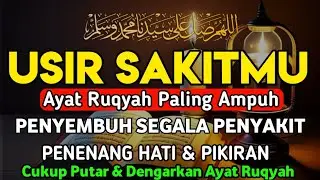 Dengarkan Ayat Ruqyah  l ini | Penyembuh Penyakit, Penenang Hati &Pikiran Gelisah