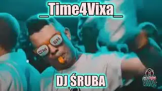 🔥_Time4Vixa_🔥Vol.7 ✈️VIXA & FIDGET✈️🔩DJ ŚRUBA🔩