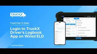 How to Login to TruckX Driver&rsquo;s Logbook App | TruckX Wired ELD