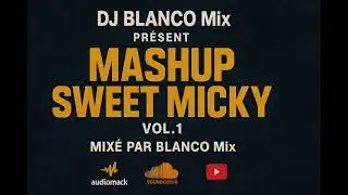 Sweet Micky (Mashup )