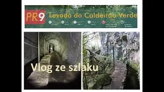 PR9 LEVADA do CALDEIRAO VERDE.Malowniczy szlak na Maderze.