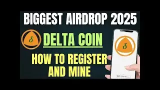 Biggest Airdrop 2025 Delta Coin How To Register And Mine