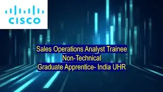 CISCO | Sales Analyst - Non Technical - Graduate Apprentice | BBA, B.Sc., BCA - 3 Years Graduation |