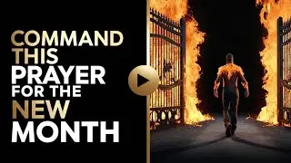 New Month Prayer of Victory, Breakthrough & Divine Protection (Spiritual Warfare Declarations)