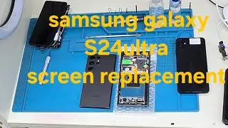 Samsung Galaxy S24ultra  screen replacement