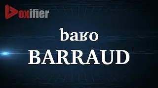 How to Pronunce Barraud in French - Voxifier.com