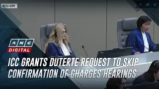 ICC grants Duterte request to skip confirmation of charges hearings | ANC