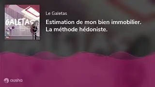 Estimation de mon bien immobilier. La m&eacute;thode h&eacute;doniste.
