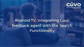 Cuvo feedback agent on Android TV