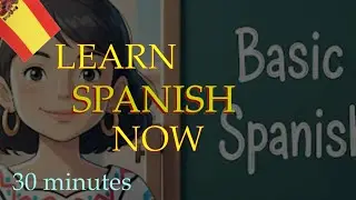 How to Speak Basic Spanish in 30 Minutes | Learn Fast Now!