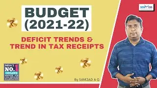 DEFICIT TRENDS & TREND IN TAX RECEIPTS | BUDGET (2021-22) | BEST ECONOMY CLASSES | Ekam IAS